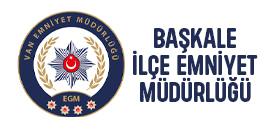 BAŞKALE İLÇE EMNİYET MÜDÜRLÜĞÜ